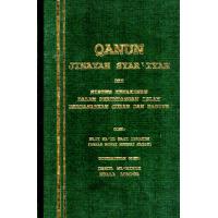 Qanun Jinayah Syar’iah Dan Sistem Kehakiman Dalam Perundangan Islam Berdasarkan al-Quran Dan al-Hadith (Rumi)